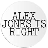 Alex Jones is Right - Circle Sticker Decal 3 Inch - Infowars Conservative