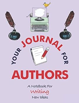 Paperback Your Journal For Authors: A Notebook For Writing New Ideas Book