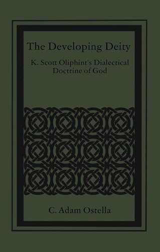 The Developing Deity: K. Scott Oliphint's Dialectical Doctrine of God