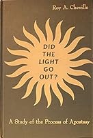 Did the Light Go Out : A Study of the Process of Apostasy B004GVYOF6 Book Cover