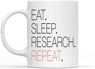Gift Design for Eat Sleep Research Repeat Researcher Researcher Research Scientist Scientist Phd, 11 Oz White Ceramic Coffee Mug