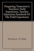 Preparing Tomorrow′s Teachers: Field Experience, Teacher Education Yearbook IV 0803964005 Book Cover