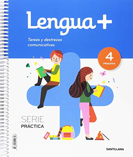 LENGUA+ SERIE PRACTICA TAREAS Y DESTREZAS COMUNICATIVAS 4 PRIMARIA