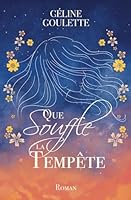 Que souffle la tempête: Trois femmes en quête de liberté (French Edition) 295992861X Book Cover