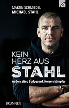 Hardcover Kein Herz aus Stahl: Außenseiter, Bodyguard, Herzenskämpfer Book