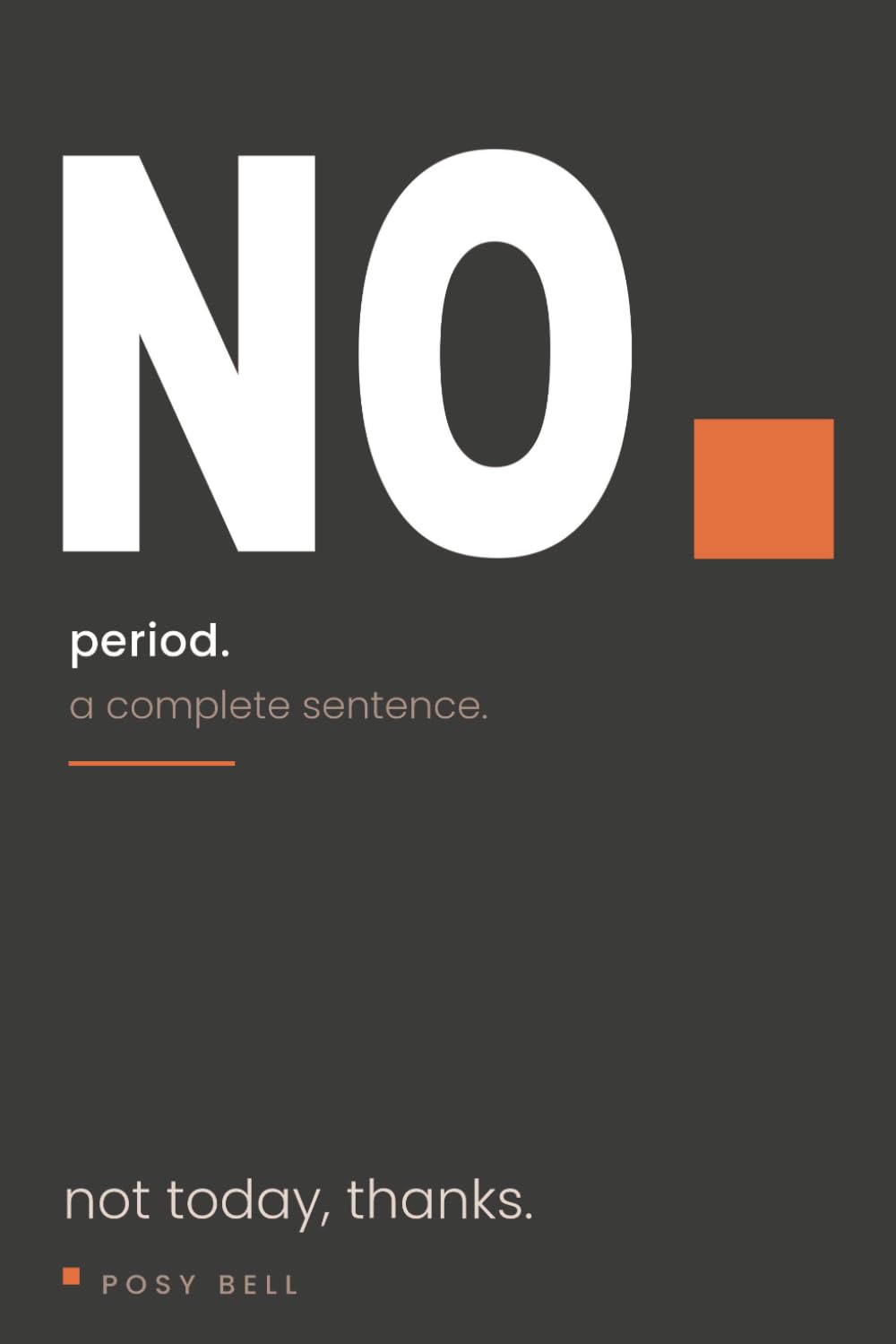 NO. Period.: A Guided Journal for People-Pleasers - Set Boundaries, Say No Without the Guilt, and Keep a Little of Yourself (period.)