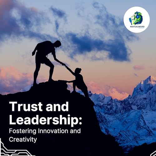 Trust and Leadership: Fostering Innovation and Creativity