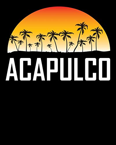 Acapulco: Summer Beach Vacation Travel Planner And Diary (8 X 10) #TOP13