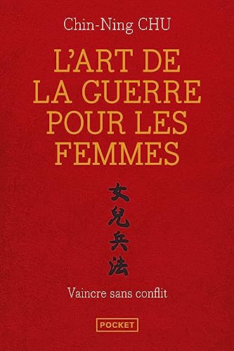 L'art de la guerre pour les femmes: Les stratégies...