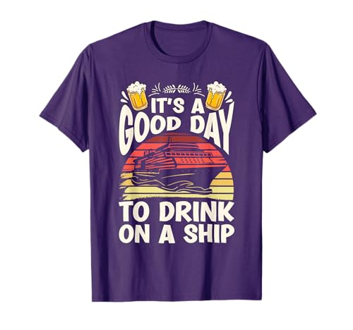 It's A Good Day To Drink On A Cruise Ship Viking Drunk Party T-Shirt