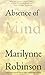Absence of Mind: The Dispelling of Inwardness from the Modern Myth of the Self (The Terry Lectures Series)
