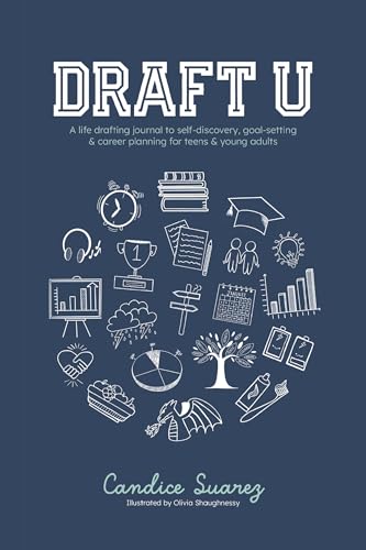 Draft U: A life drafting journal to self-discovery, goal-setting & career planning for teens & young adults