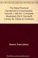 The New Practical Handyman's Encyclopedia, Volume 1 AB-AU: Complete Illustrated (Do It Yourself) Library for Home & Outdoors B007N9U2KE Book Cover