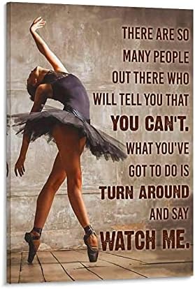 YRTZ Ballet Dancer Turn Around And Say Watch Me Retro Poster Canvas Wall Art Print vintage quotes posters Home Decor 08x12inch(20x30cm)