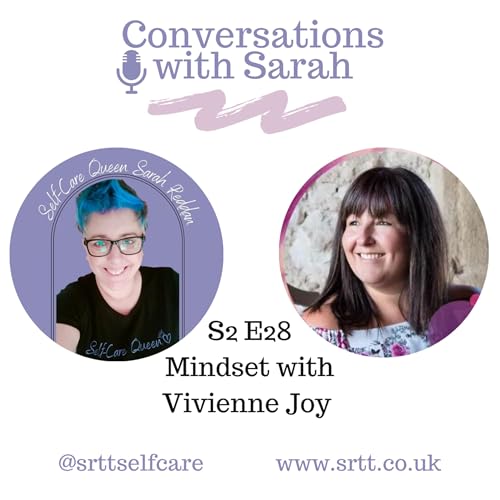 Mindset with Vivienne Joy, S2 E28 Conversations with Sarah