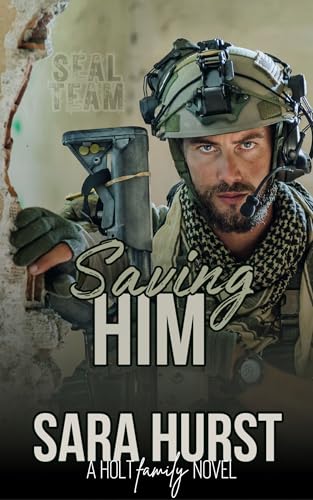 Saving Him (SEAL Team Book 1)