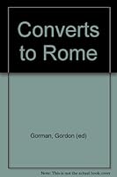 Converts to Rome: A Biographical List of the More Notable Converts to the Catholic Church in the United Kingdom During the Last Sixty Years B000J0W0D6 Book Cover