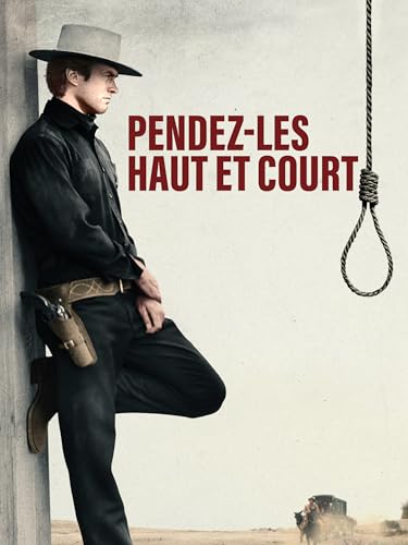 Pendez-les haut et court