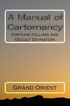 A Manual of Cartomancy: Fortune-Telling and Occult Divination