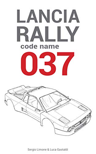  Lancia Rally: Code name 037 (English Edition)