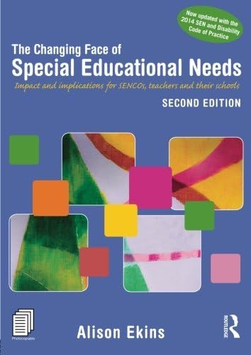 The Changing Face of Special Educational Needs: Impact and implications for SENCOs, teachers and their schools (360 Degree Business) by Ekins, Alison (May 21, 2015) Paperback