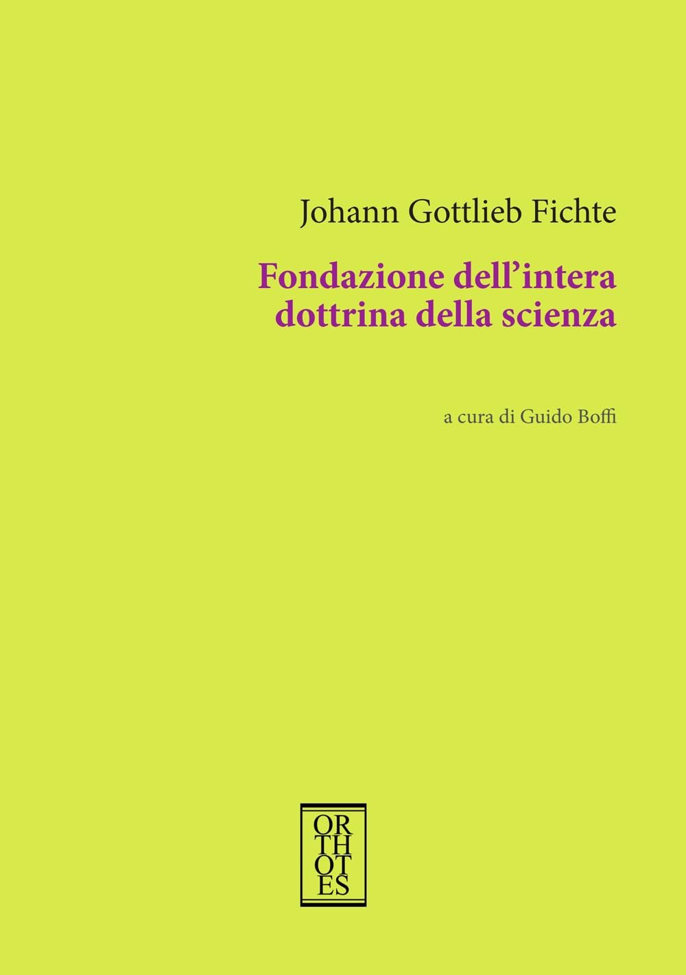 Fondazione Dell'intera Dottrina Della Scienza - 4