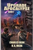 The Upgrade Apocalypse - Book 1: (A LitRPG Apocalypse series) (The Upgrade Apocalypse series) B0BXNBK7L5 Book Cover