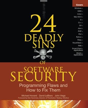 24 Deadly Sins of Software Security: Programming Flaws and How to Fix Them: Programming Flaws and How to Fix Them