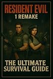 jeu resident evil 2  Resident Evil 1 Remake: The Ultimate Survival Guide