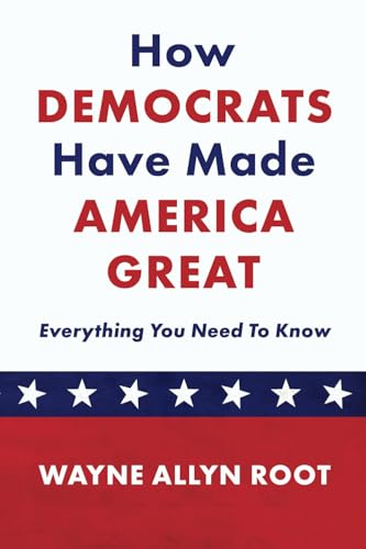 How Democrats Have Made America Great: Everything You Need To Know