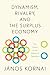 Dynamism, Rivalry, and the Surplus Economy: Two Essays on the Nature of Capitalism