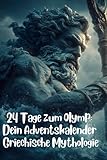 24 Tage zum Olymp: Dein Adventskalender Griechische Mythologie: 120 Fragen zu Göttern, Helden und Monstern – Die Sagenwelt von Zeus, Herkules und Medusa im Quizformat.