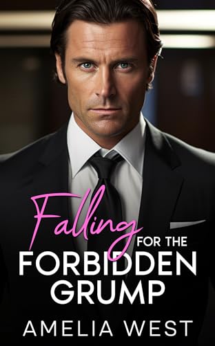 Falling For the Forbidden Grump: A Billionaire Boss, Enemies to Lovers Romance (Off Limits Billionaires)