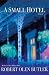 A Small Hotel: A Novel