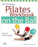 Ellie Herman's Pilates Workbook on the Ball: Illustrated Step-by-Step Guide