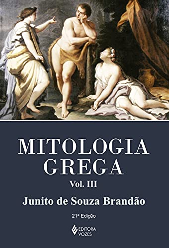 Mitologia grega Vol. III - Brandão, Junito de Souza