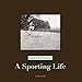 Jacques Henri Lartigue: A Sporting Life