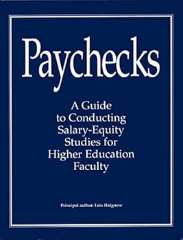 Paperback Paychecks: A Guide to Conducting Salary-Equity Studies for Higher Education Faculty Book