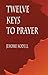 Twelve Keys to Prayer