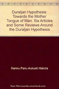 Paperback Towards the Mother Tongue of Man Six Articles and Some Reviews Around the Duraljan Hypothesis Book