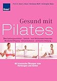 Gesund mit Pilates: überlastungsschäden, Gelenk- und Rückenbeschwerden, Muskelkräftigung, Körperbalance, aufrechte Haltung - 80 klassische Übungen zum Vorbeugen und Heilen