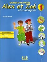 Alex Et Zoé Et Compagnie 1:  Cahier D'activités 2090383313 Book Cover