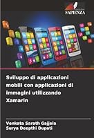 Sviluppo di applicazioni mobili con applicazioni di immagini utilizzando Xamarin (Italian Edition) 6208831008 Book Cover