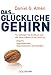 Das glückliche Gehirn: Ängste, Aggressionen und Depressionen überwinden - So nehmen Sie Einfluss auf die Gesundheit Ihres Gehirns ihr das günstig Kaufen-Das glückliche Gehirn: Ängste, Aggressionen und Depressionen überwinden - So nehmen Sie Einfluss auf die Gesundheit Ihres Gehirns