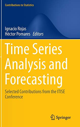 Time Series Analysis and Forecasting: Selected Contributions from the ITISE Conference (Contributions to Statistics)