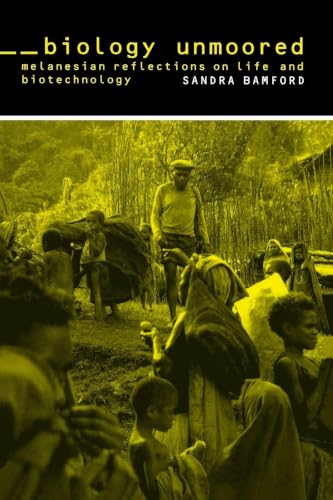 Biology Unmoored: Melanesian Reflections on Life and Biotechnology