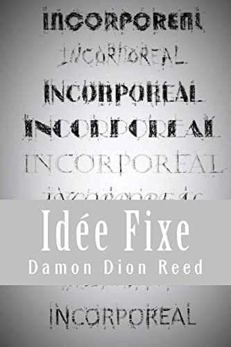 Incorporeal: Idée Fixe (Scientific Satire)