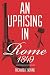 An Uprising In Rome: 1849: (Historical Fiction Book 1)