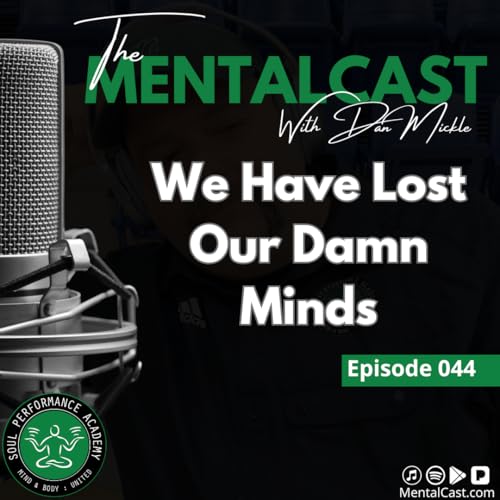 We Have Lost Our Damn Minds (Ep. 044)