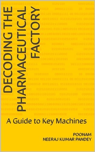 Decoding The Pharmaceutical Factory: A Guide to Key Machines